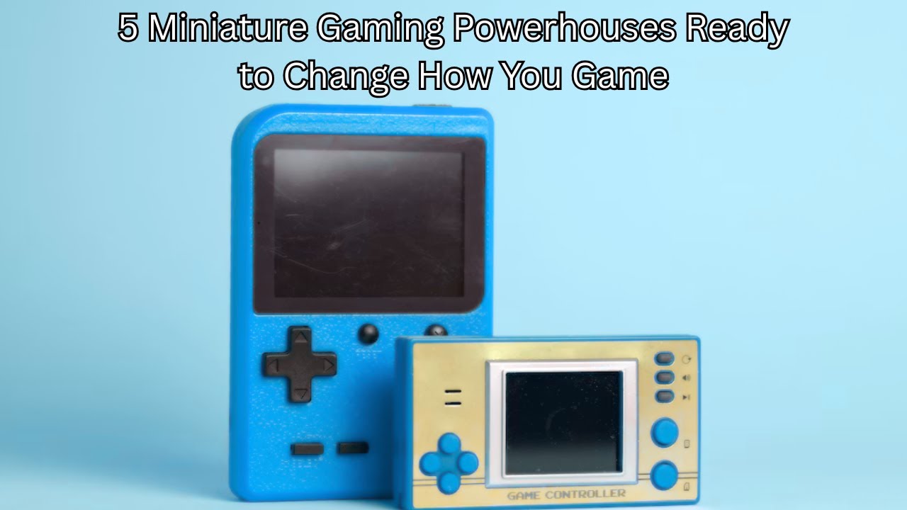5 Miniature Gaming Powerhouses Ready to Change How You Game