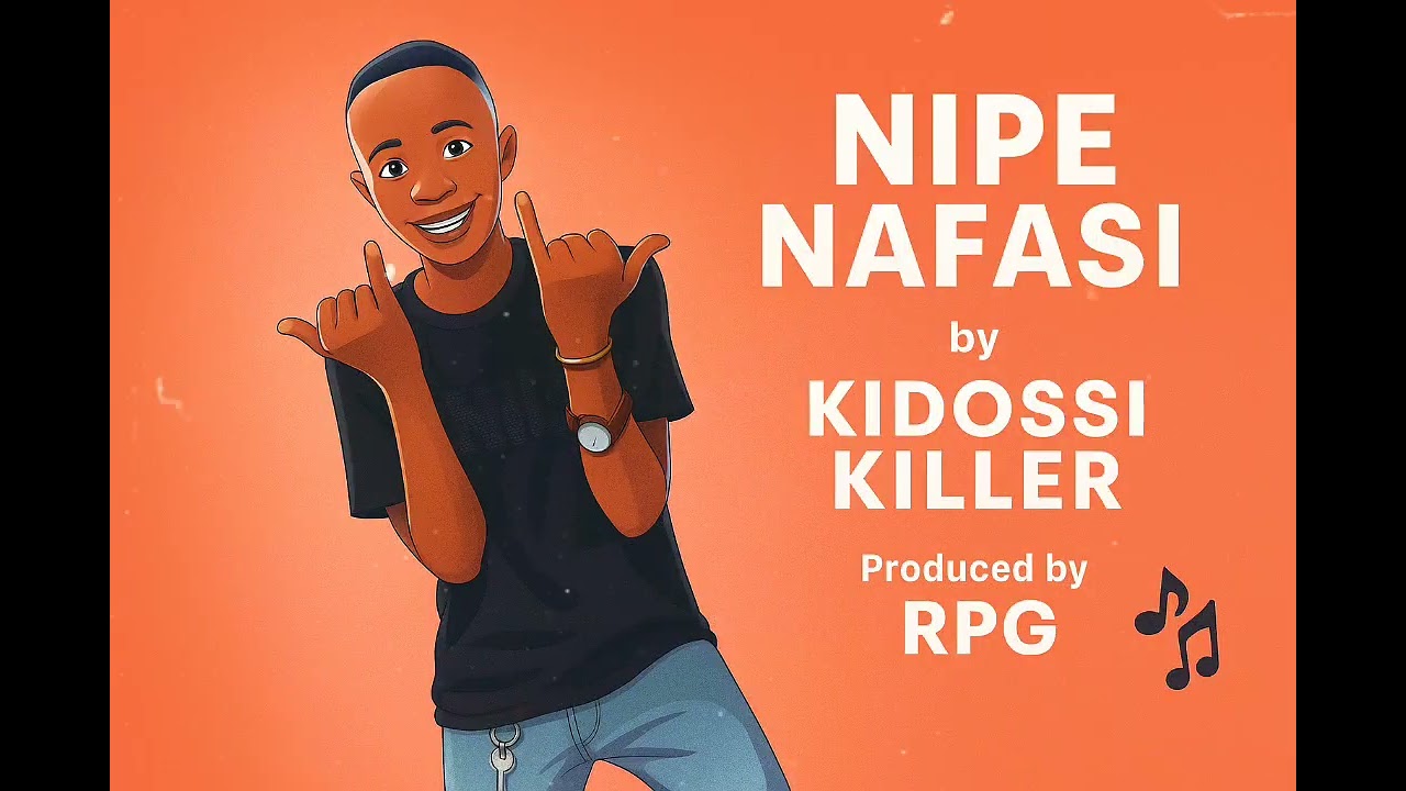 KIDOSSI KILLER - NIPE NAFASI  (AUDIO-VISUAL)