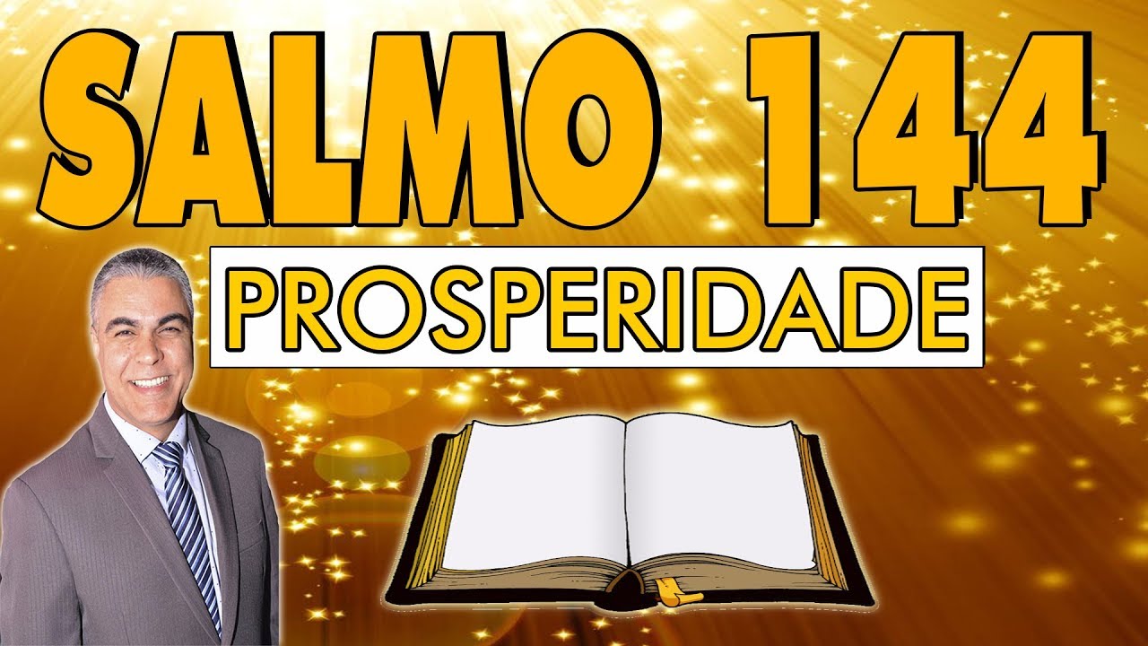 ORANDO SALMO DA PROSPERIDADE | SALMO 144