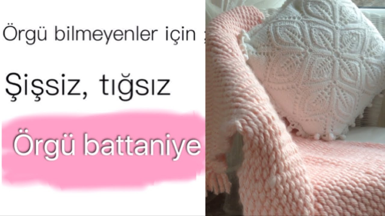 DIY - DİKİŞSİZ , ŞİŞSİZ, TIĞSIZ ÖRGÜ BATTANİYE - HOW TO KNIT BLANKET/Figen Ararat