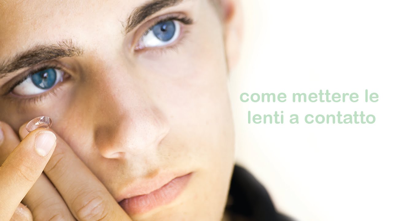 come mettere e togliere le lenti a contatto