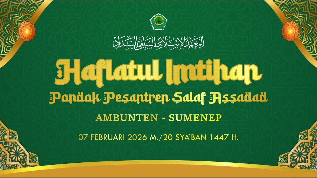 LIVE | HAFLATUL IMTIHAN PONDOK PESANTREN ASSADAD || 7 FEBRUARI 2026