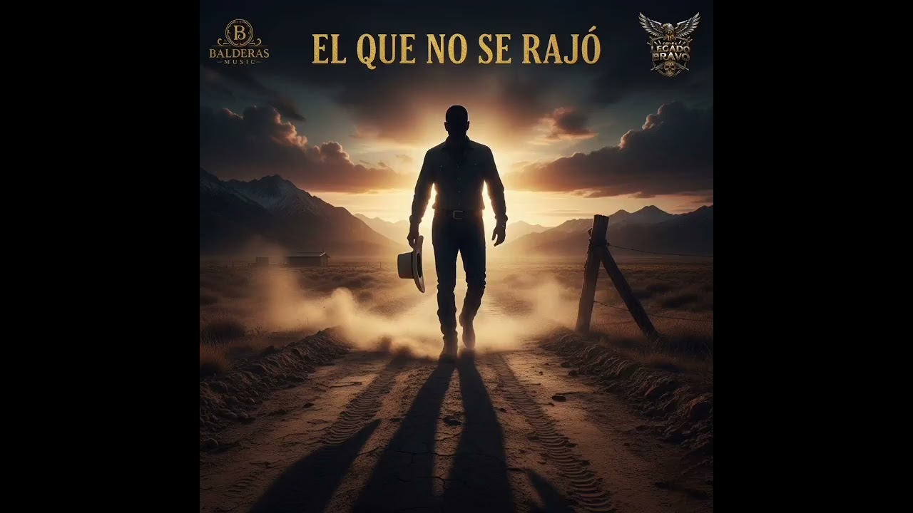 El Que No Se Rajo - Grupo Legado Bravo