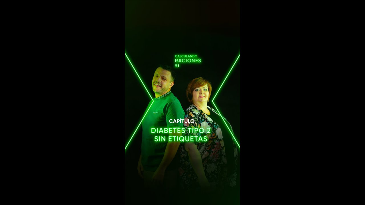 🎙️ Diabetes tipo 2 sin etiquetas - Calculando Raciones - Diabetes X🎙️
