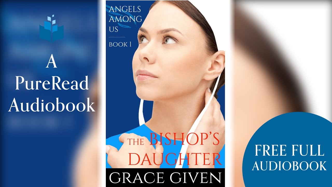 Full length Audiobook - The Bishop's Daughter - An Amish Romance by Grace Given