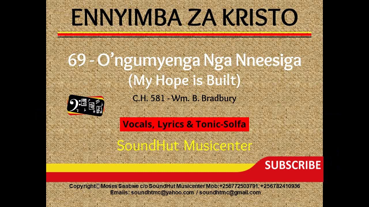 69 Ongumyenga Nga Nneesiga - My Hope is built on nothing less
