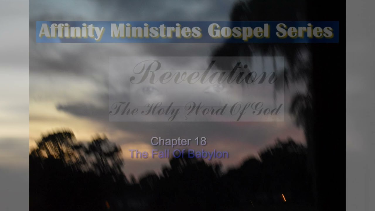 Revelation The Holy Word of God Written By Angela Renee' - Chapter 18 Bible Study