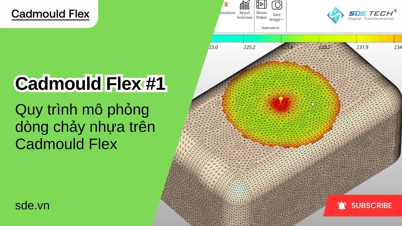 Cadmould Flex #1: Quy trình mô phỏng dòng chảy nhựa trên Cadmould Flex