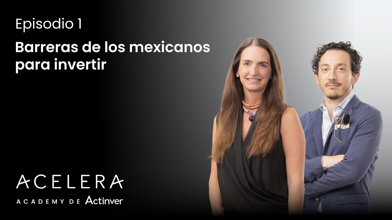 Episodio 1 - Barreras de los mexicanos para invertir