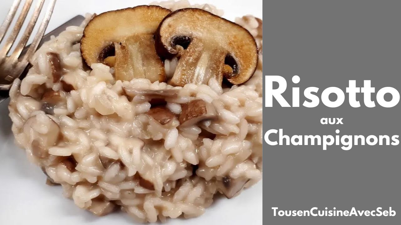 RISOTTO aux CHAMPIGNONS (Tous en cuisine avec Seb)