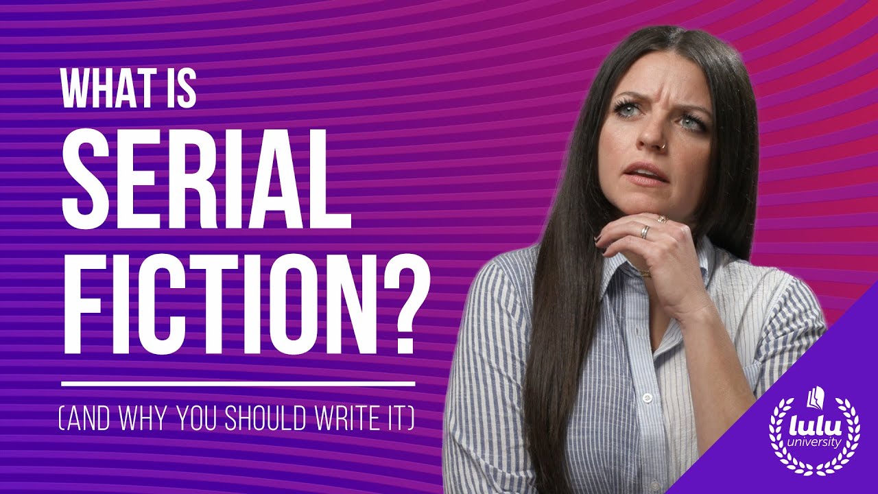 What is Serial Fiction? (And Why You Should Write it)