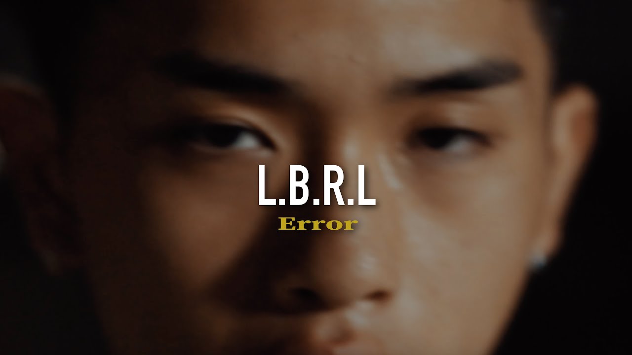 L.B.R.L「Error」Music Video