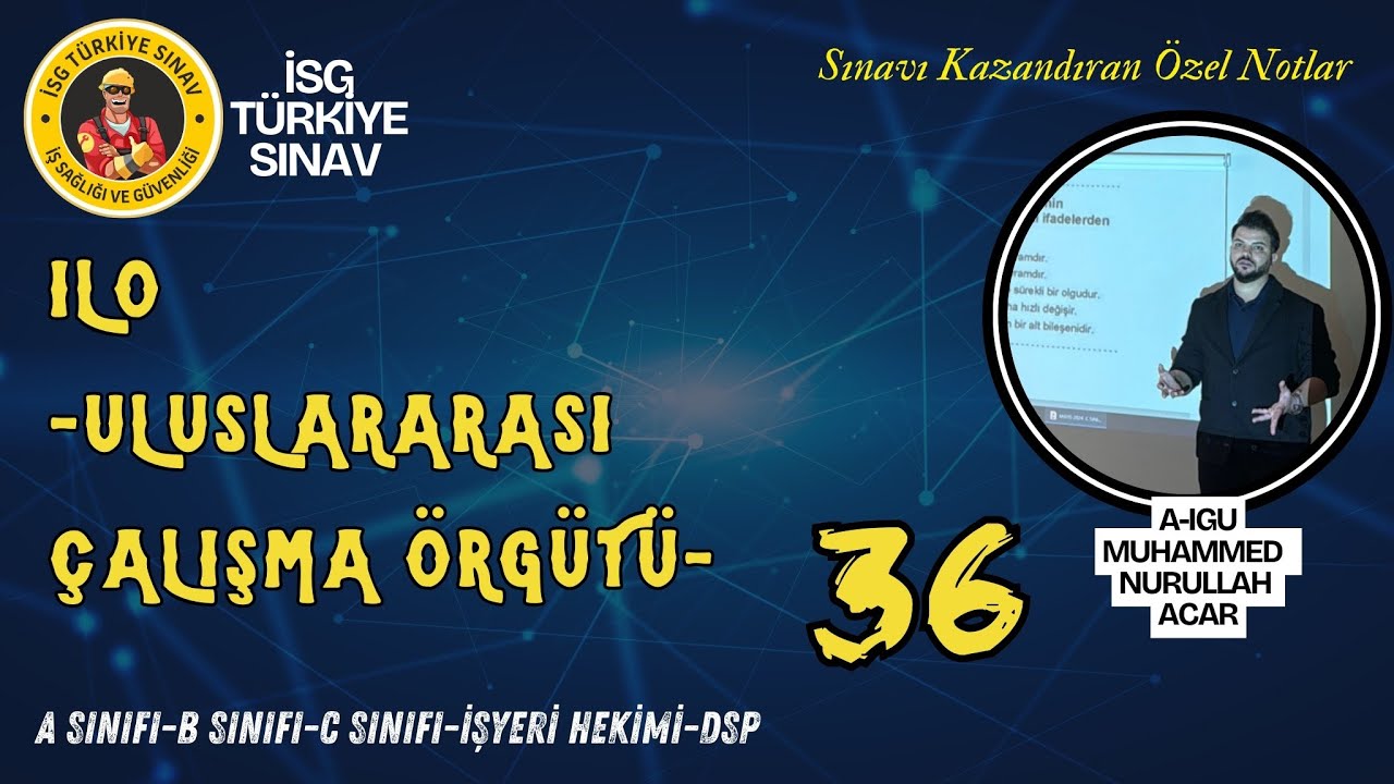 36. Konu - Uluslararası Çalışma Örgütü - 2026 isg ders notları