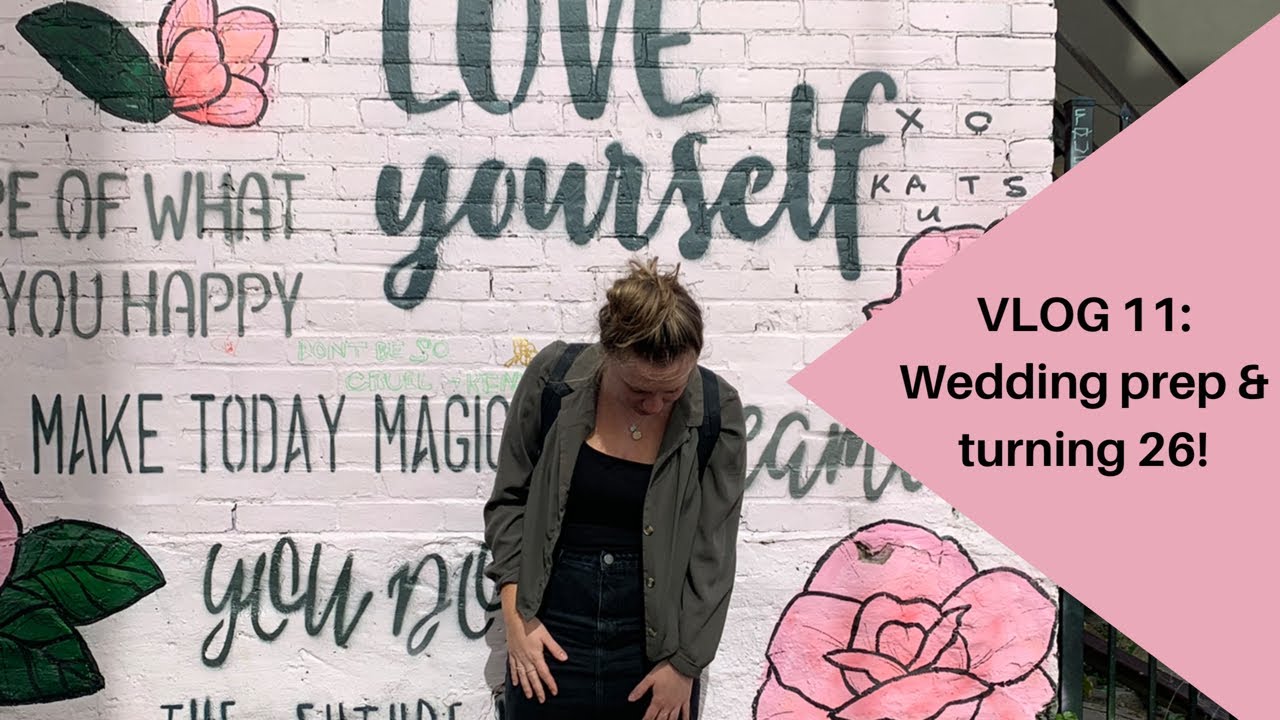 VLOG 11 : Canada Prep and turning 26
