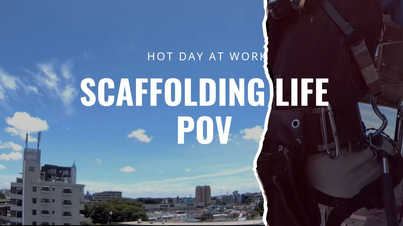 POV – Daily Life of Scaffolding Workers | Sunny & Hot Day Construction Work