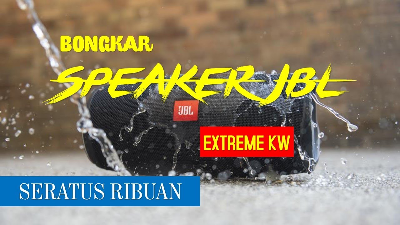 SPEAKER JBL EXTREME KW !! Ternyata isinya begini