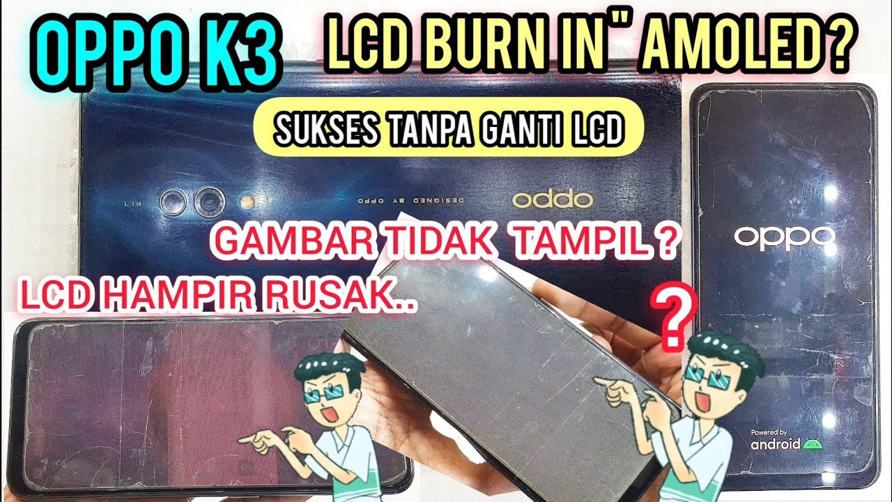 OPPO K3 LCD BURAM, BLUR / TIDAK KELUAR GAMBAR ? SUKSES TANPA GANTI LCD 