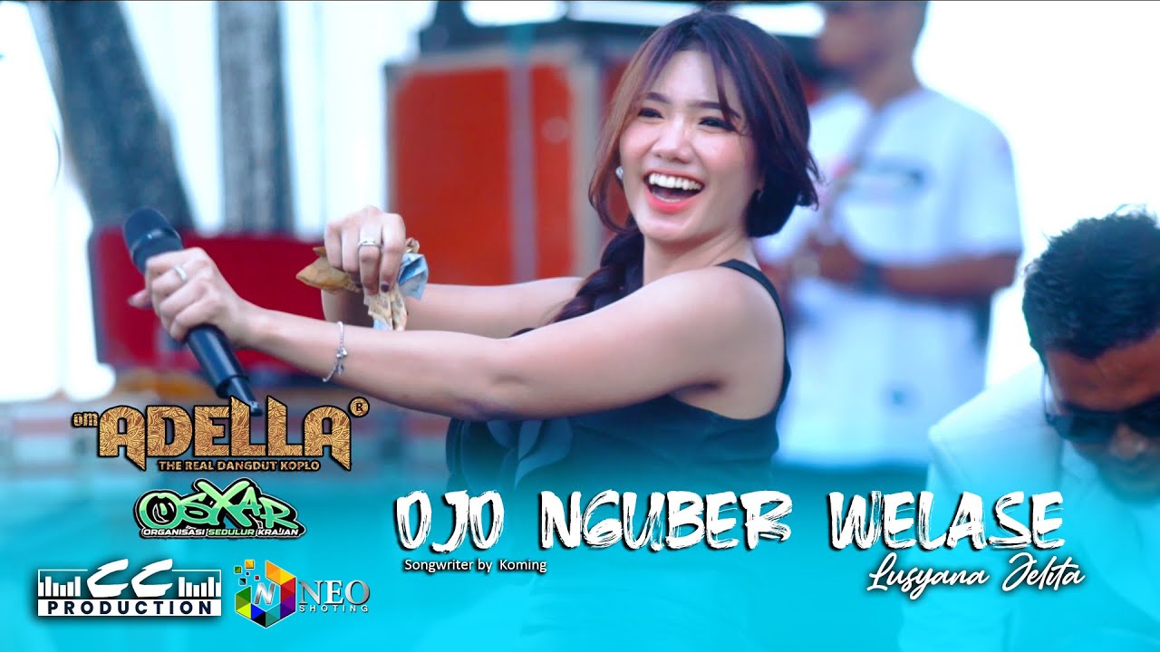 OJO NGUBER WELASE - Lusyana Jelita - OM. ADELLA - CUMI CUMI Audio - OSXAR Community 2024