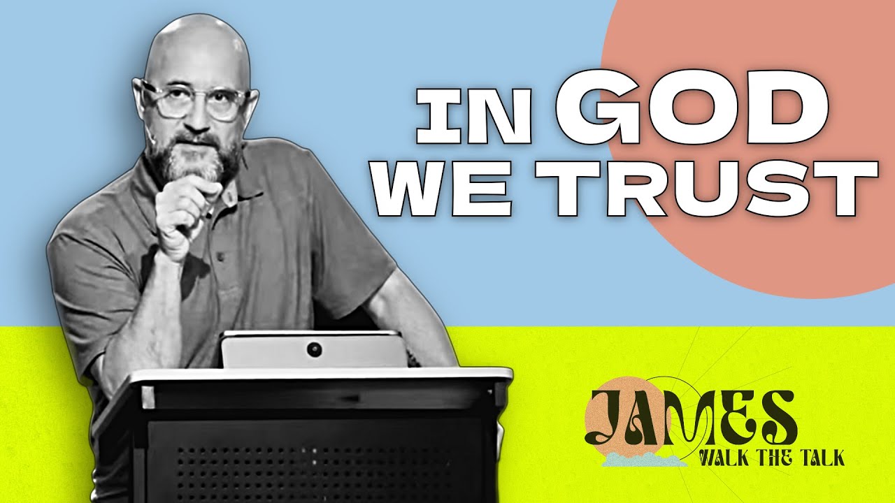 JAMES: In God We Trust (James 5:1-6)
