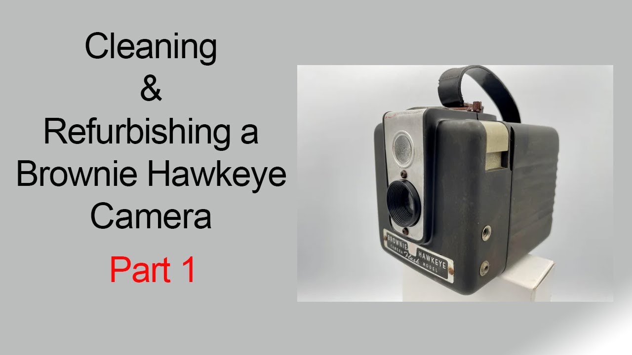Cleaning and Refurbishing a Brownie Hawkeye / Part 1