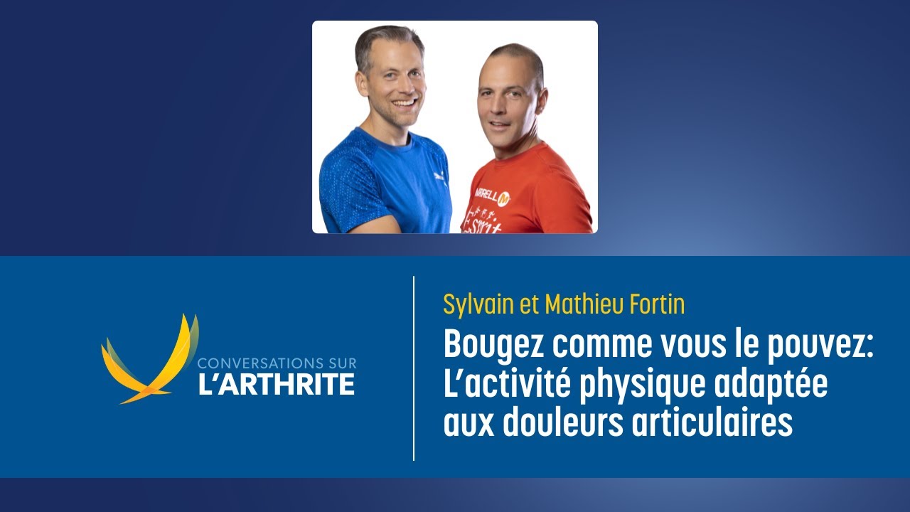 L’activité physique adaptée aux douleurs articulaires I Conversations sur l'arthrite