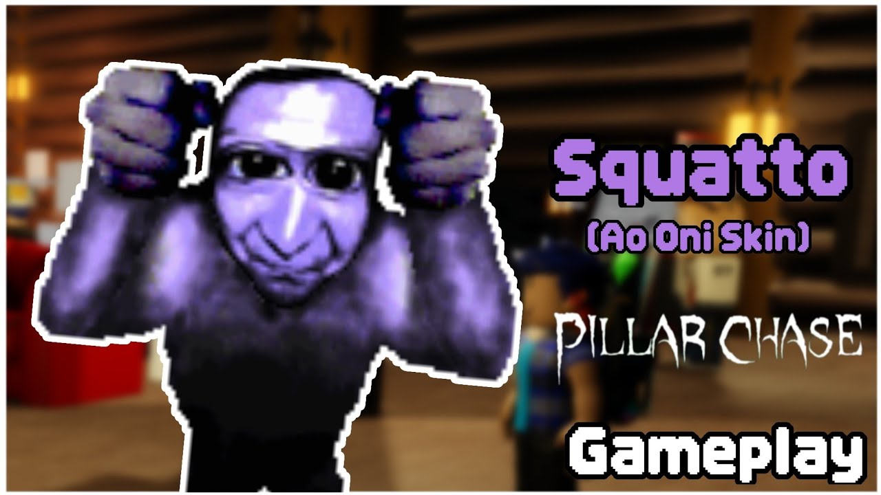 Squatto (Ao Oni Skin) Gameplay! | Pillar Chase 2 (ROBLOX)