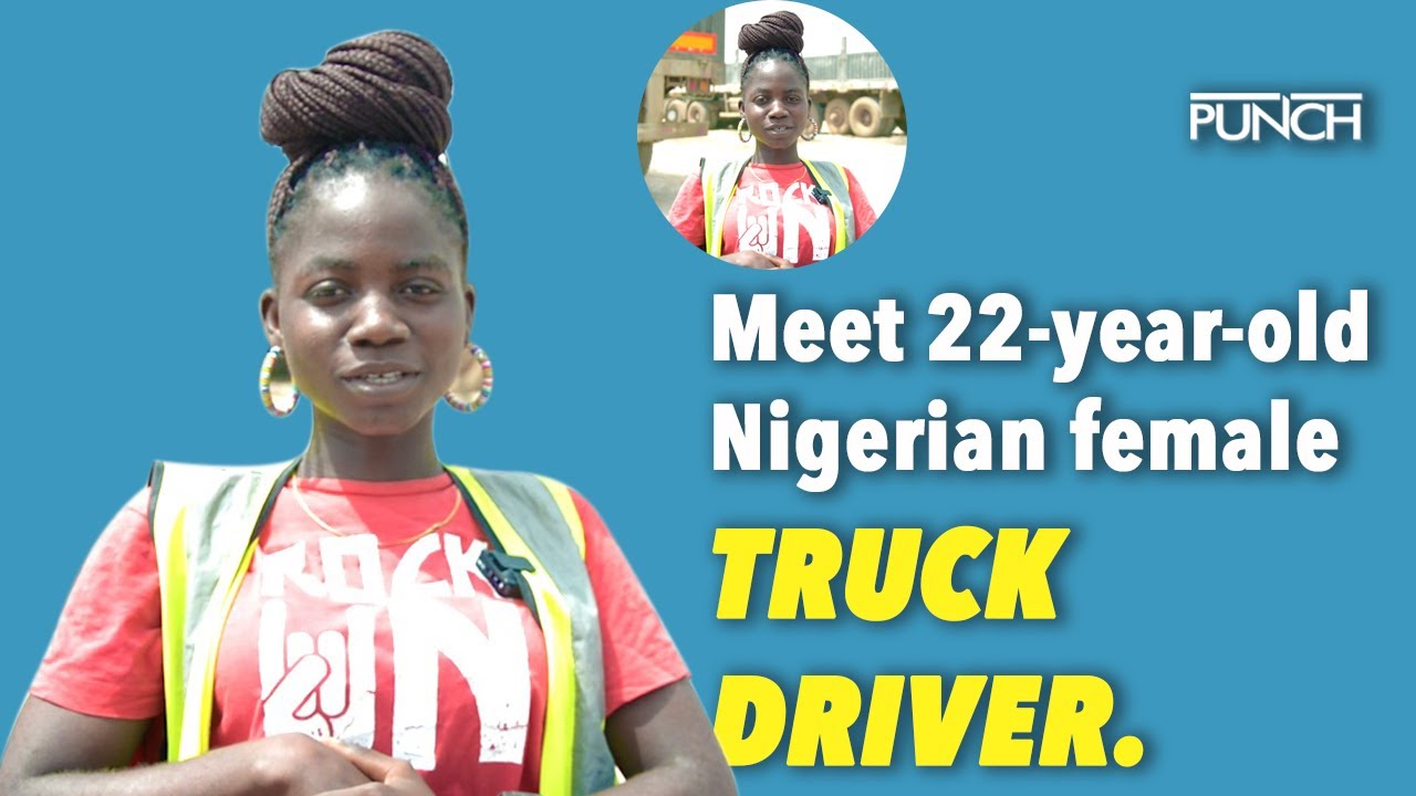 I Can't Drive Car Despite Driving Trucks - 22-year-old Female Truck Driver| Punch