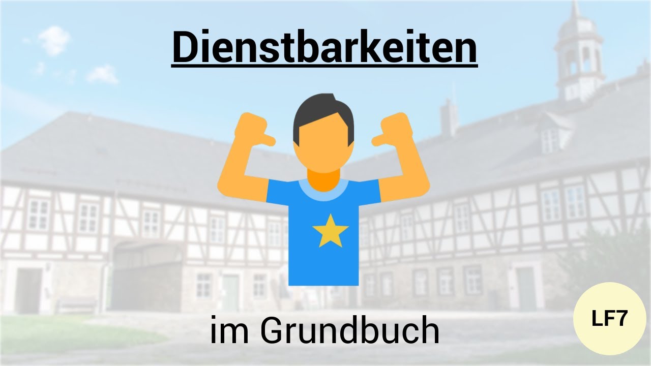 Grunddienstbarkeiten, persönliche Dienstbarkeiten & Nießbrauch - Dienstbarkeiten im Grundbuch