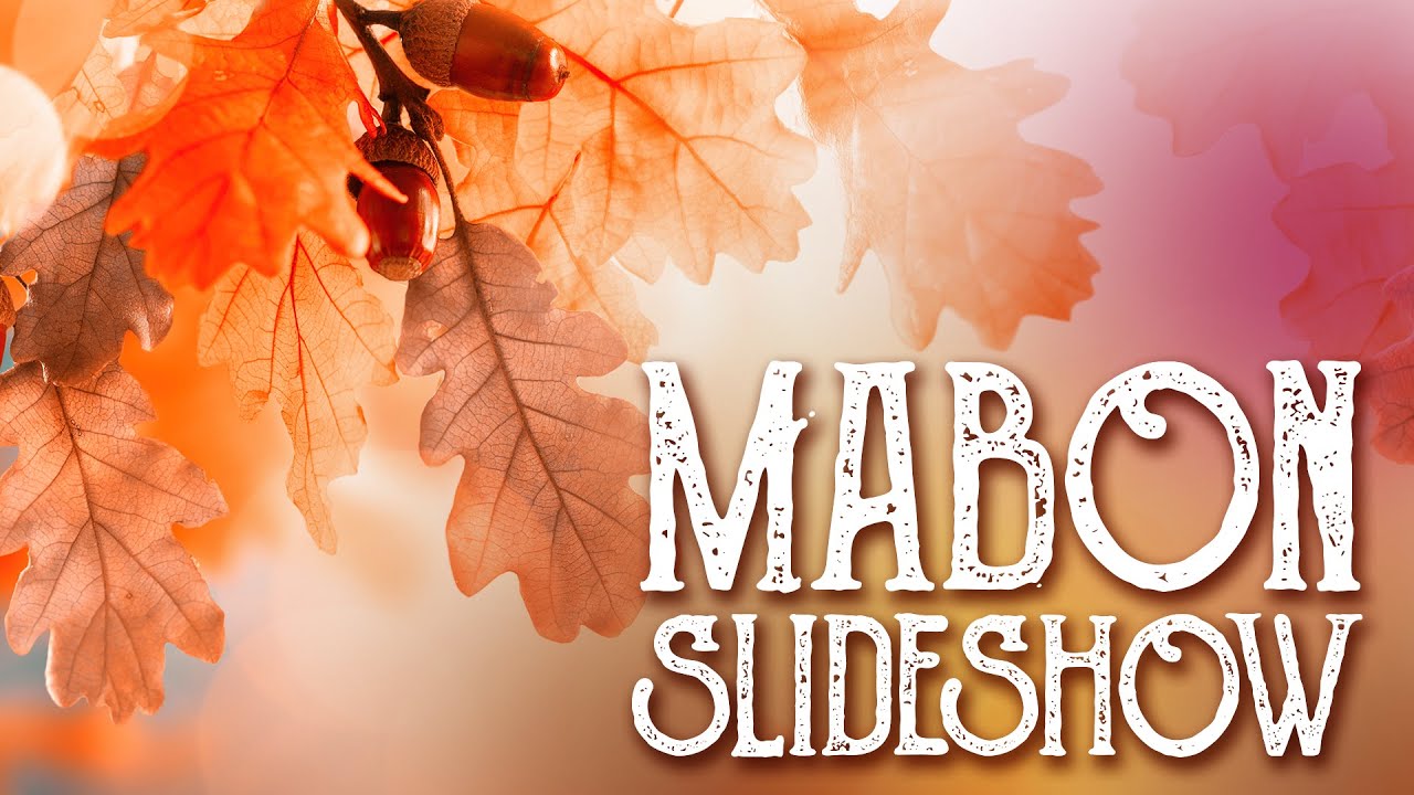 Mabon Slideshow - Autumnal Equinox, Second Harvest, Wheel of the Year - Magical Crafting, Witchcraft