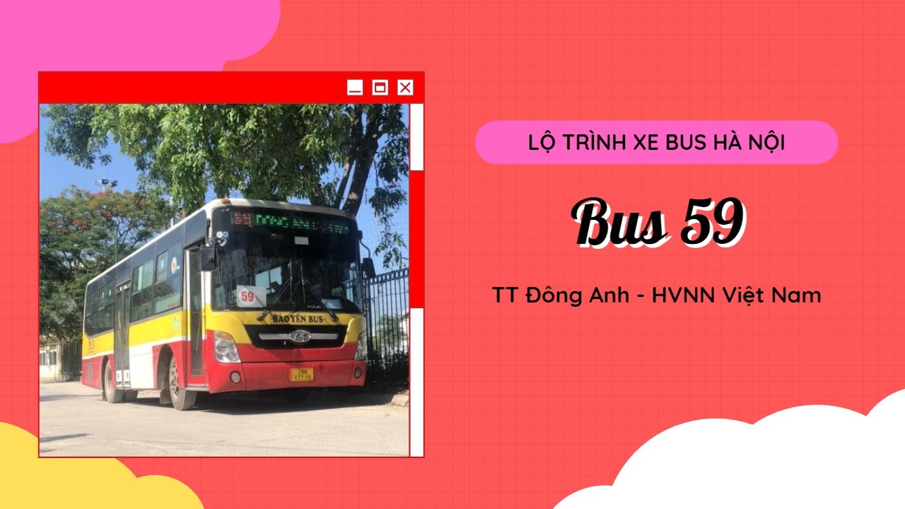 (Hanoibus) Lộ trình chi tiết tuyến 59: Thị trấn Đông Anh - Học viện Nông nghiệp Việt Nam