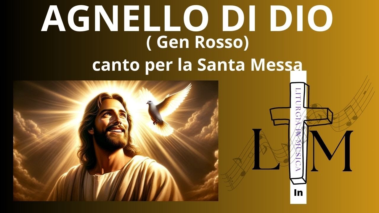 AGNELLO DI DIO ( Gen Rosso) Canto Liturgico per la santa messa.