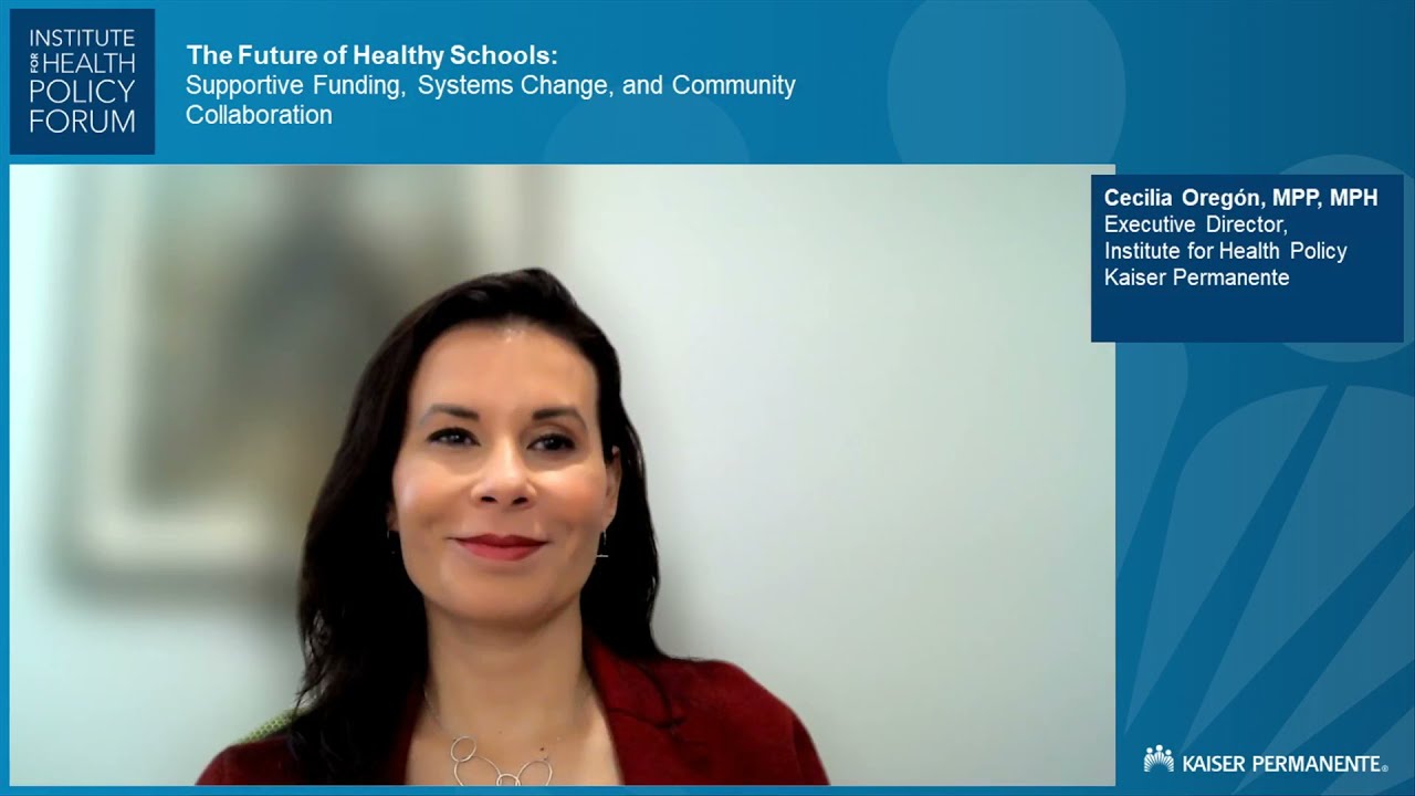 The Future of Healthy Schools Forum (full event) | Kaiser Permanente