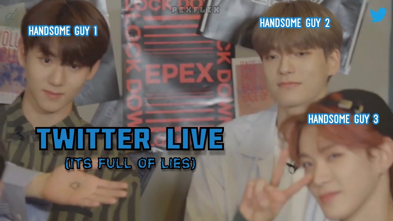 EPEX Twitter Live more like 5 minutes of them lying