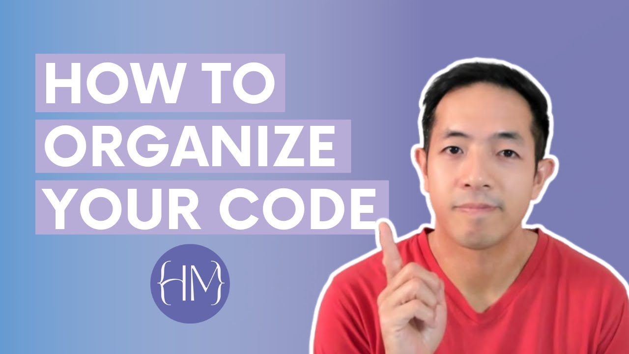 A Beginner's Guide to Organizing Code: Make Your Projects Manageable