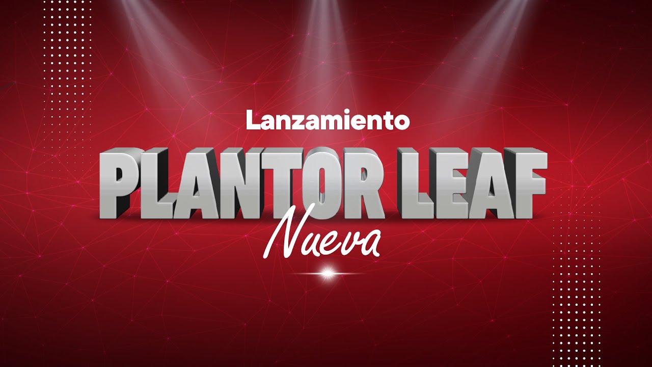 Lanzamiento Nueva Plantor Leaf