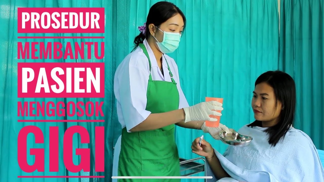 Prosedur Membantu Pasien Menggosok Gigi - Asisten Keperawatan