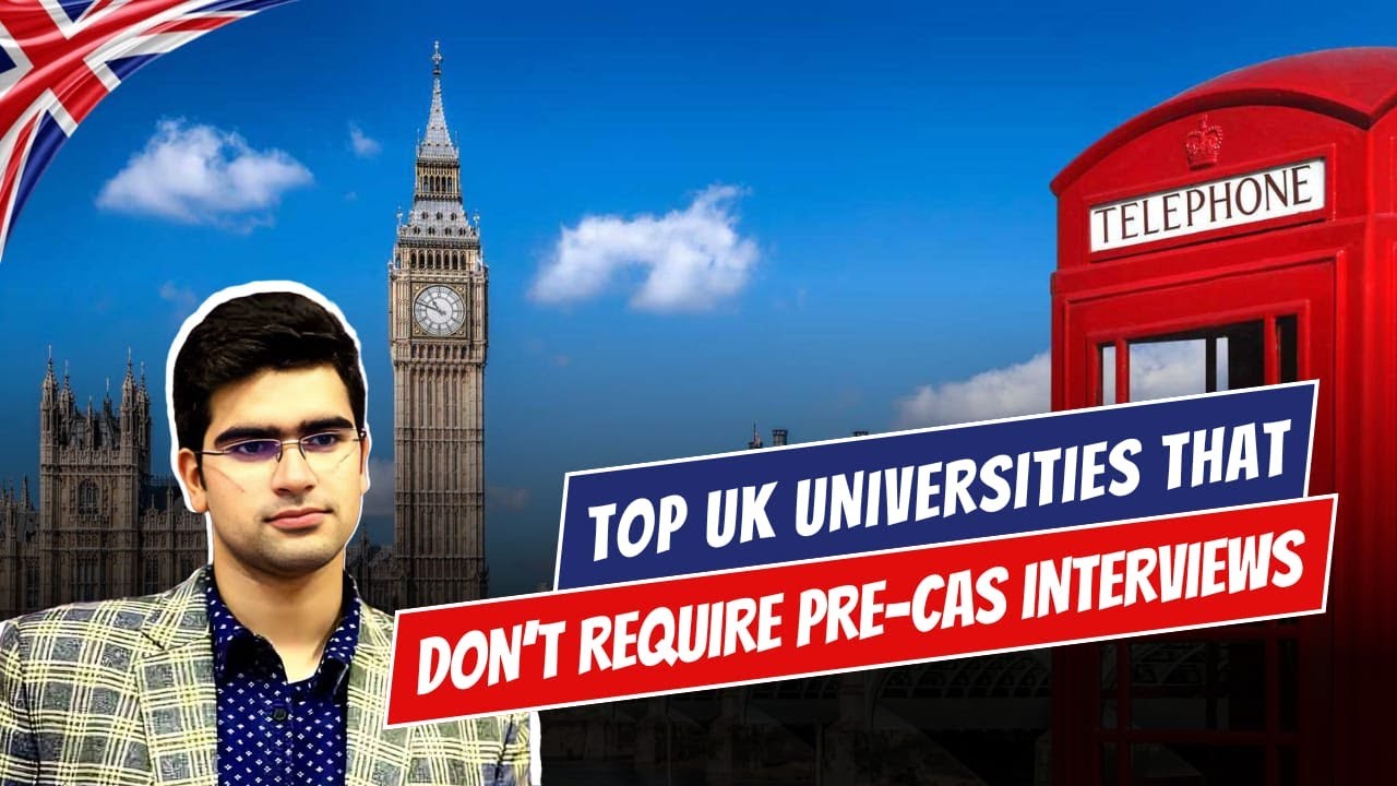 Top UK Universities That Don&rsquo;t Require Pre-CAS Interviews | Study in the UK