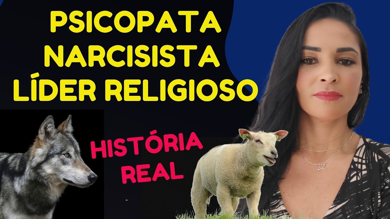 Psicopata narcisista religioso - história real - fome de poder @psyhelenarodrigues-Elenir