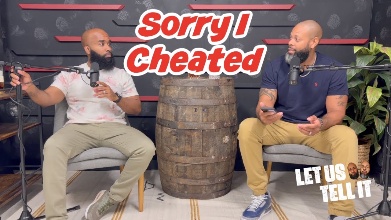I'm Sorry I Cheated | #LetUsTellIt  | Ep.15