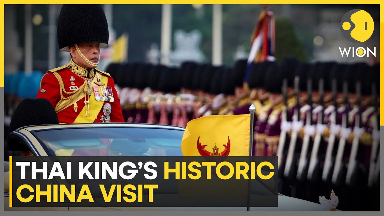 Thailand-China: Thailand's King Maha Vajiralongkorn Begins Historic State Visit to China | WION