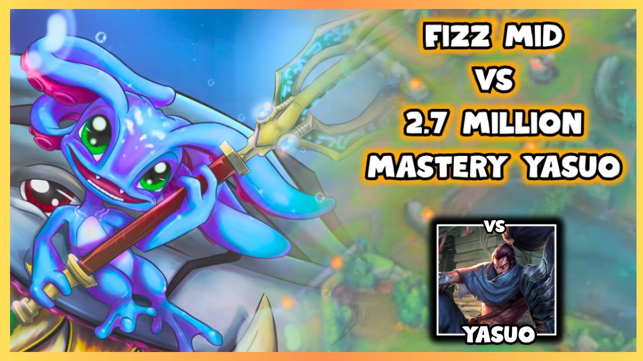 Facing A 2.7 MILLION Mastery Yasuo On My Fizz Mid | Fizz Mid vs Yasuo 15.15