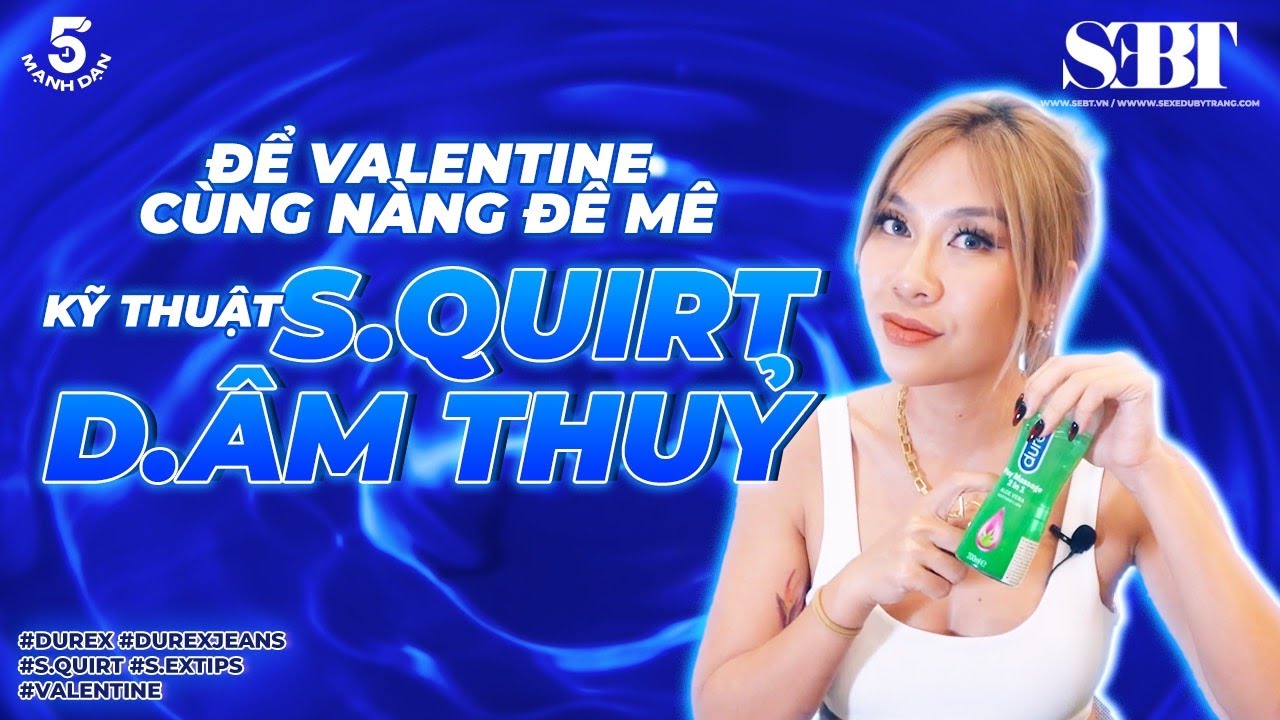 [5' Mạnh Dạn] E3 - Để Valentine Cùng Nàng Đê Mê - Kỹ Thuật S.Quirt/ D.âm Thuỷ | CCS | SEBT
