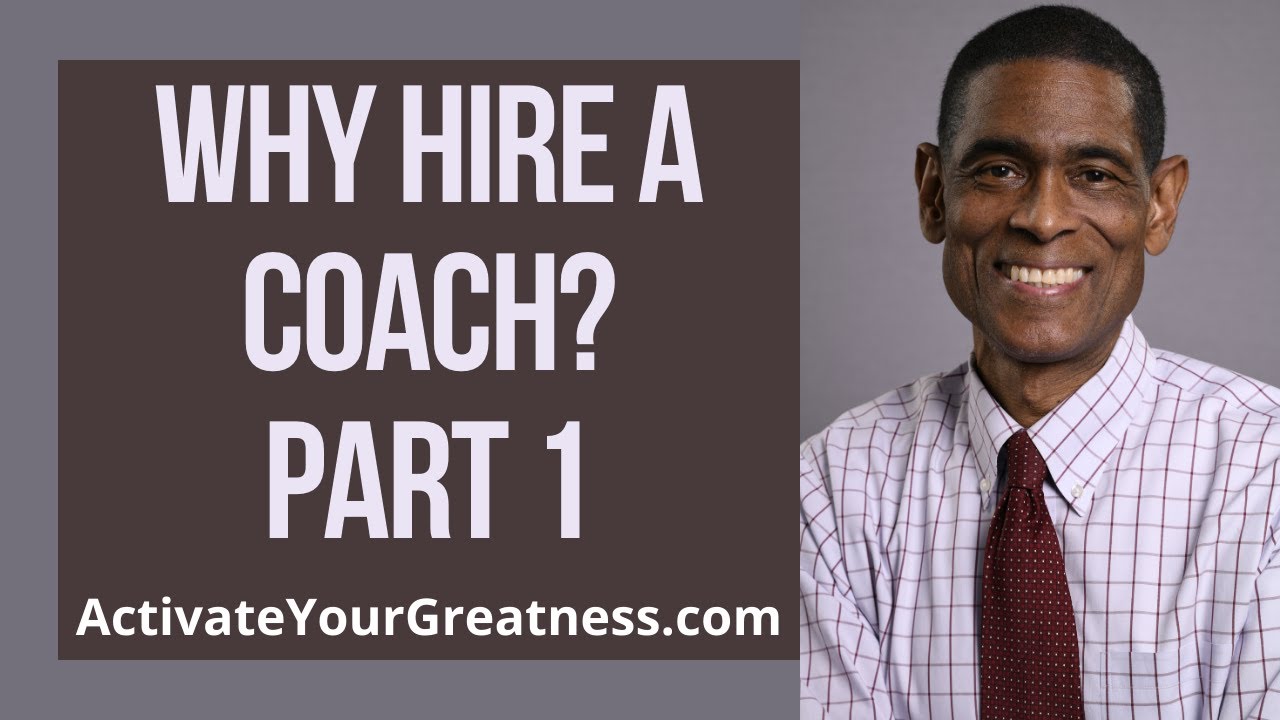 Why Hire A Coach? Part 1