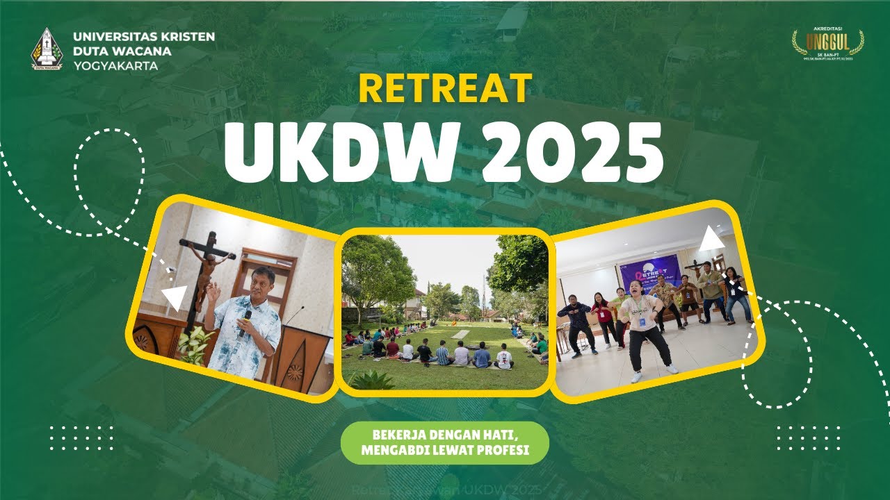 RETREAT UKDW 2025 | Bekerja Dengan Hati, Mengabdi Lewat Profesi