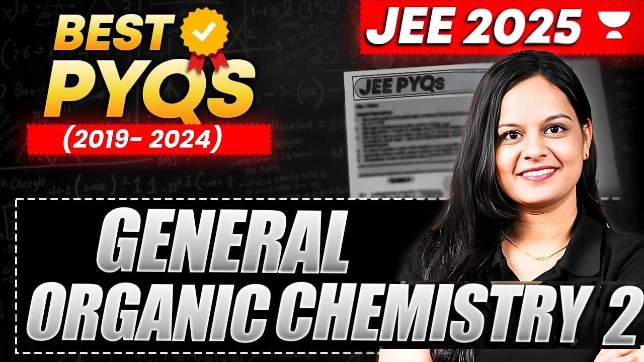 General Organic Chemistry -2 Type-wise PYQs (2019-2024) || Detailed Discussion & Analysis