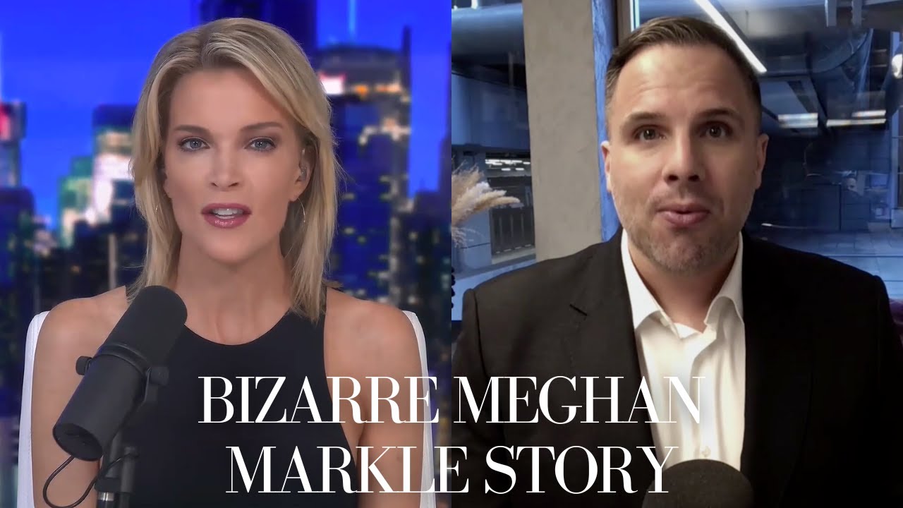 Megyn Kelly and Dan Wootton Detail a Bizarre Meghan Markle Story That Centers Her as a Victim