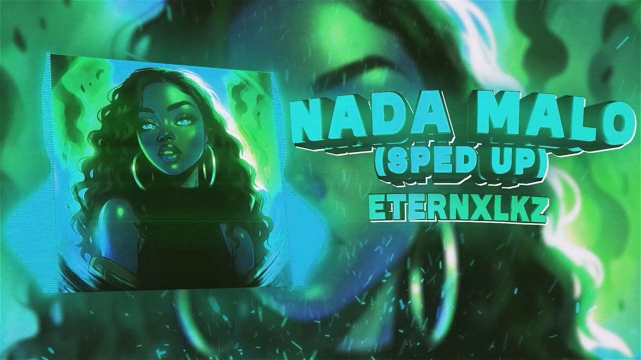 Eternxlkz - Nada Malo (Sped Up)