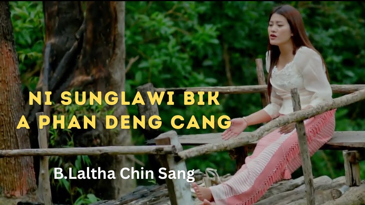 B.Laltha Chin Sang || NISUNG LAWI BIK A PHAN DENG CANG ||