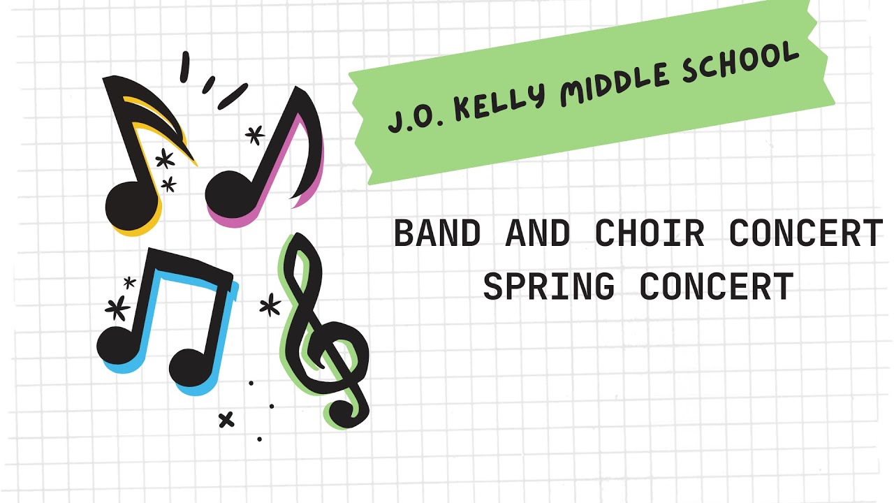 JO Kelly Middle School | Band and Choir 2025 Spring Concert