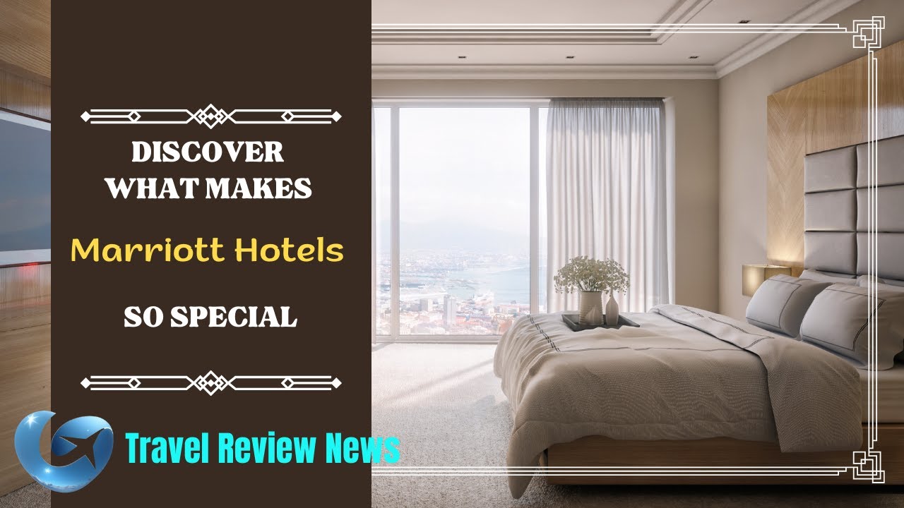 Discover What Makes Marriott Hotels So Special!